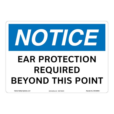 OSHA Compliant Notice/Ear Protection Safety Signs Indoor/Outdoor Flexible Polyester (ZA) 12 X 18